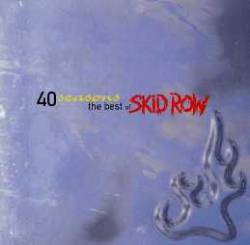 Skid Row : 40 Seasons: the Best of Skid Row